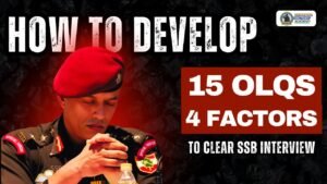15 OLQs & 4 Factors to Crack SSB Interview